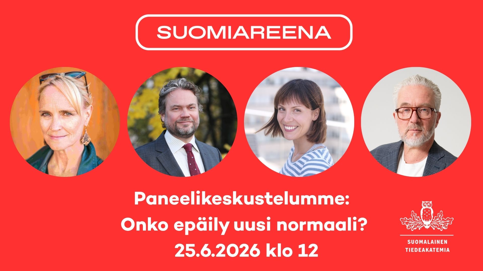Tiedeakatemian SuomiAreena -paneelin puhujat. Vasemmalta: Laura Saarikoski, Juhana Aunesluoma, Katri Saarikivi, Pekka Aula
